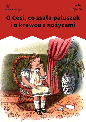 http://wolnelektury.pl/media/book/cover/oppman-o-cesi-co-ssala-paluszek-i-o-krawcu-z-nozycam.jpg