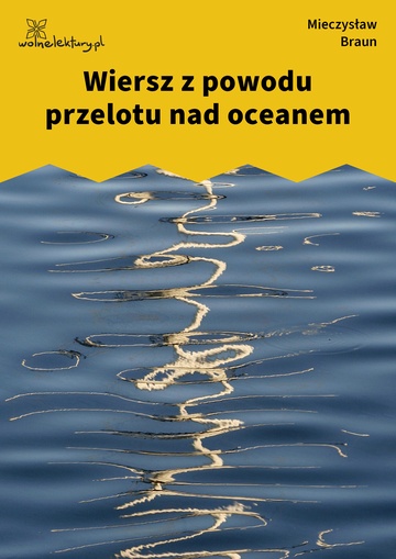 Mieczysław Braun, Przemysły (tomik), Wiersz z powodu przelotu nad oceanem