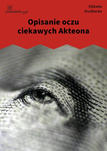 Elżbieta Drużbacka, Wiersze światowe, Opisanie oczu ciekawych Akteona