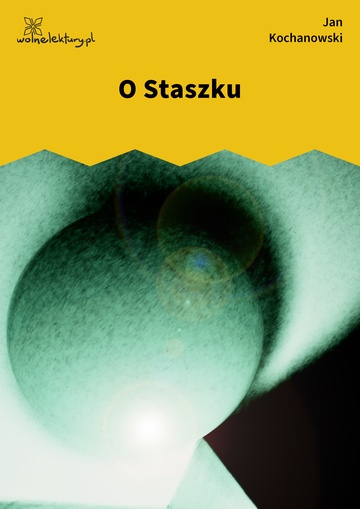 Jan Kochanowski, Fraszki, Księgi pierwsze, O Staszku