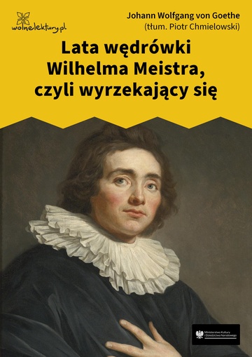 Johann Wolfgang von Goethe, Lata wędrówki Wilhelma Meistra, czyli wyrzekający się