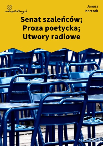 Janusz Korczak, Senat szaleńców; Proza poetycka; Utwory radiowe