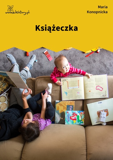 Maria Konopnicka, Poezje dla dzieci do lat 7, część I, Książeczka