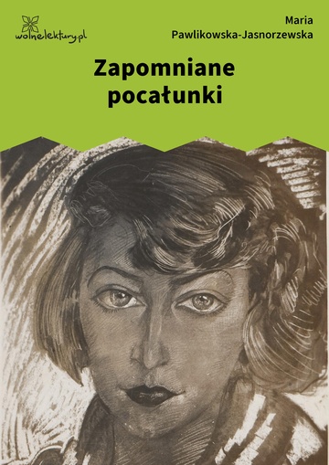 Maria Pawlikowska-Jasnorzewska, Zapomniane pocałunki