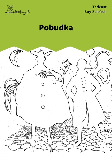 Tadeusz Boy-Żeleński, Słówka (zbiór), Piosenki ,,Zielonego Balonika", Pobudka