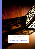 Stefan Żeromski – Ludzie bezdomni