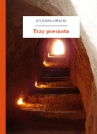 Juliusz Słowacki – Trzy poemata