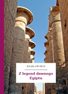 Bolesław Prus – Z legend dawnego Egiptu