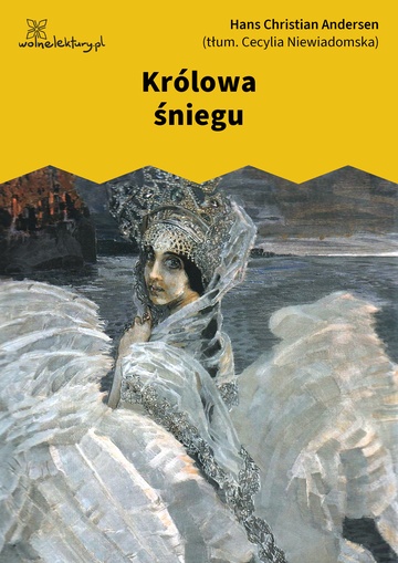 Hans Christian Andersen, Królowa śniegu :: Wolne Lektury