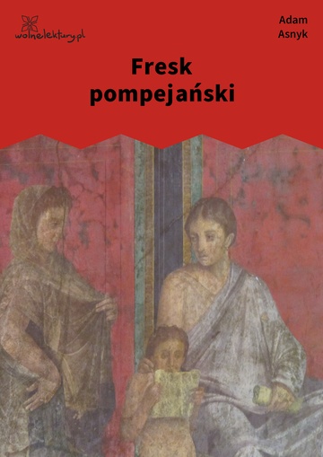 Adam Asnyk, Fresk pompejański