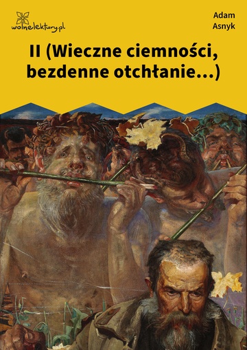 Adam Asnyk, Nad głębiami, II (Wieczne ciemności, bezdenne otchłanie...)