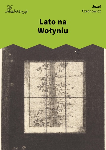 Józef Czechowicz, Ballada z tamtej strony (tomik), Lato na Wołyniu