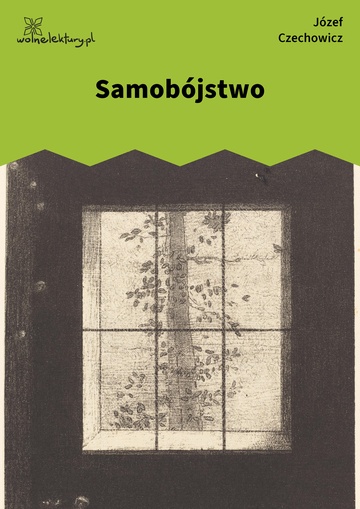 Józef Czechowicz, Ballada z tamtej strony (tomik), Samobójstwo