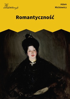 Adam Mickiewicz, Ballady i romanse, Romantyczność