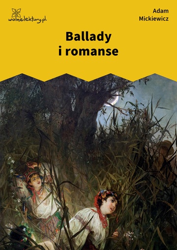 Adam Mickiewicz, Ballady i romanse