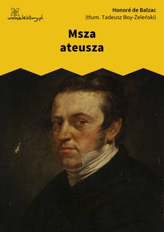 Honoré de Balzac, Msza ateusza
