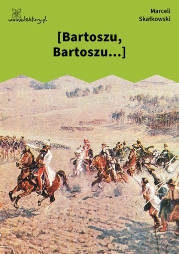 [Bartoszu, Bartoszu...]