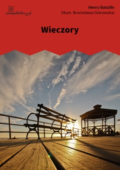 Henry Bataille, Wieczory