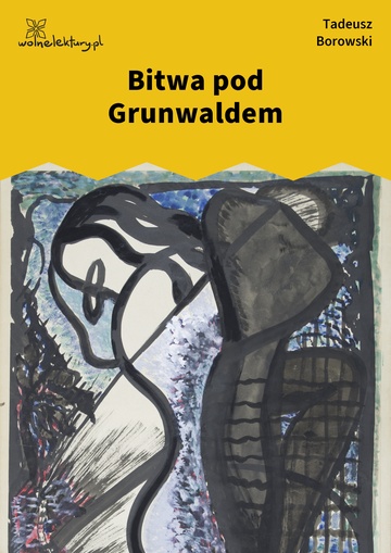 Tadeusz Borowski - Bitwa pod Grunwaldem