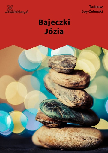 Tadeusz Boy-Żeleński, Bajeczki Józia