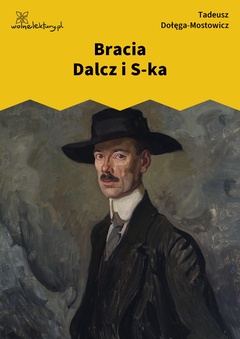 Tadeusz Dołęga-Mostowicz, Bracia Dalcz i S-ka