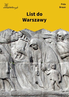Pola Braun, List do Warszawy