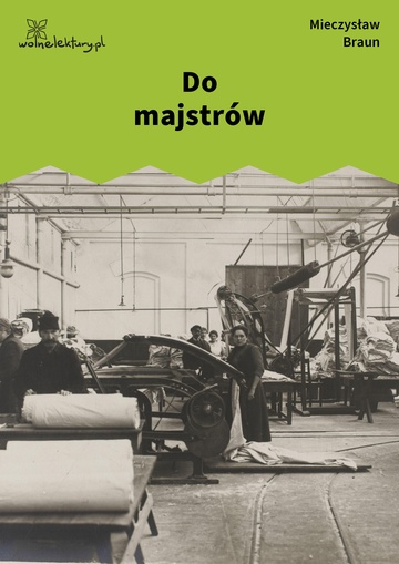 Mieczysław Braun, Przemysły (tomik), Do majstrów