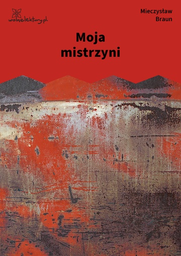 Mieczysław Braun, Przemysły (tomik), Moja mistrzyni