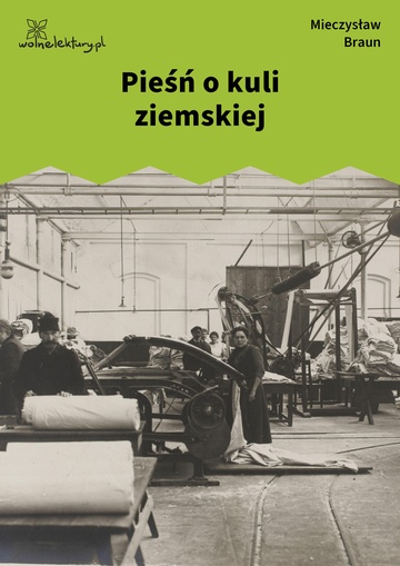 Mieczysław Braun, Przemysły (tomik), Pieśń o kuli ziemskiej