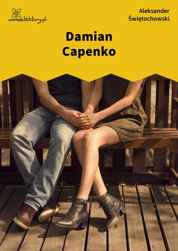 Aleksander Świętochowski, Damian Capenko