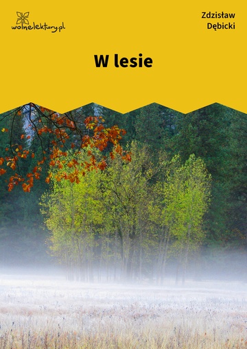 Zdzisław Dębicki, W lesie