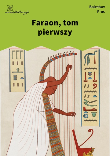 Bolesław Prus, Faraon, Faraon, tom pierwszy