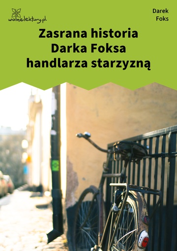 Darek Foks, Wiersze o fryzjerach, Kartografia, Zasrana historia Darka Foksa handlarza starzyzną