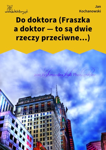 Jan Kochanowski, Fraszki, Księgi trzecie, Do doktora (Fraszka a doktor — to są dwie rzeczy przeciwne...)