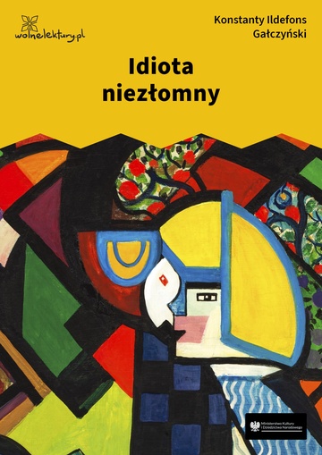 Konstanty Ildefons Gałczyński, Teatrzyk „Zielona Gęś”, Idiota niezłomny