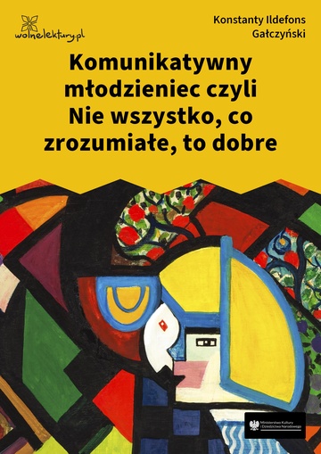Konstanty Ildefons Gałczyński, Teatrzyk „Zielona Gęś”, Komunikatywny młodzieniec czyli Nie wszystko, co zrozumiałe, to dobre