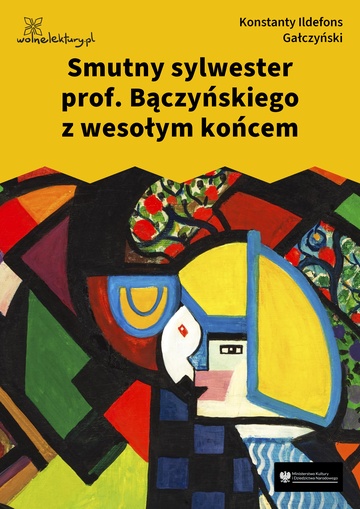 Konstanty Ildefons Gałczyński, Teatrzyk „Zielona Gęś”, Smutny sylwester prof. Bączyńskiego z wesołym końcem