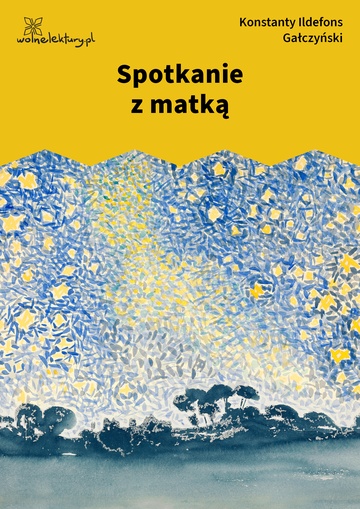 Konstanty Ildefons Gałczyński, Spotkanie z matką