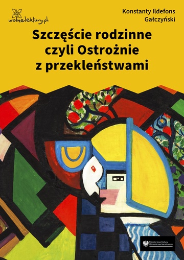 Konstanty Ildefons Gałczyński, Teatrzyk „Zielona Gęś”, Szczęście rodzinne czyli Ostrożnie z przekleństwami