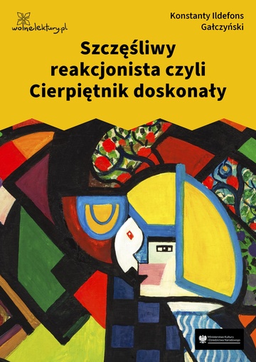 Konstanty Ildefons Gałczyński, Teatrzyk „Zielona Gęś”, Szczęśliwy reakcjonista czyli Cierpiętnik doskonały