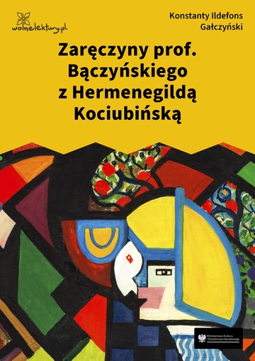 Konstanty Ildefons Gałczyński, Teatrzyk „Zielona Gęś”, Zaręczyny prof. Bączyńskiego z Hermenegildą Kociubińską
