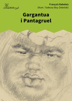 François Rabelais, Gargantua i Pantagruel