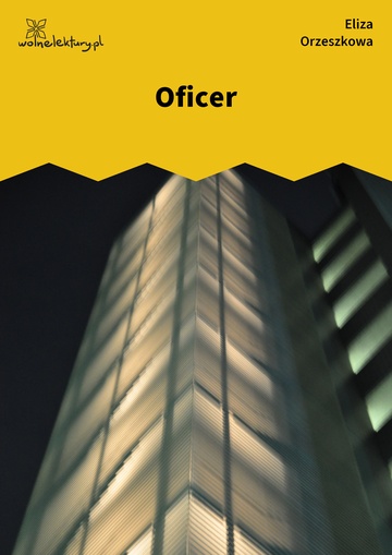 Eliza Orzeszkowa, Gloria victis (tom opowiadań), Oficer