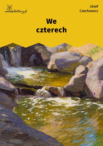 Józef Czechowicz, Kamień (tomik), We czterech