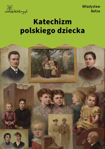 Władysław Bełza, Katechizm polskiego dziecka (zbiór), Katechizm polskiego dziecka