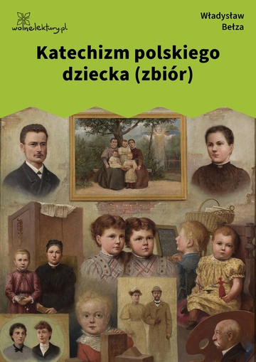 Władysław Bełza, Katechizm polskiego dziecka (zbiór)