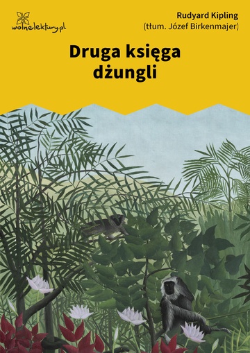 Rudyard Kipling, Druga księga dżungli