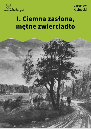 Jarosław Klejnocki, Elegia na śmierć szczegółów (tom), I. Ciemna zasłona, mętne zwierciadło