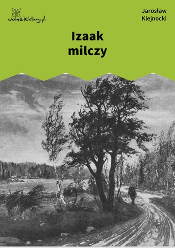 Jarosław Klejnocki, Elegia na śmierć szczegółów (tom), IV. Antynirwana, Izaak milczy