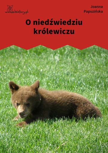 Joanna Papuzińska, O niedźwiedziu królewiczu